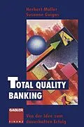 E-Book (pdf) Total Quality Banking von Herbert Müller, Susanne Guigas