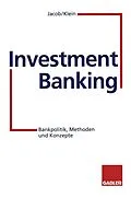 E-Book (pdf) Investment Banking von Adolf-Friedrich Jacob, Sebastian Klein, Andreas Nick