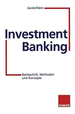 E-Book (pdf) Investment Banking von Adolf-Friedrich Jacob, Sebastian Klein, Andreas Nick