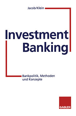 Kartonierter Einband Investment Banking von Adolf-Friedrich Jacob, Sebastian Klein, Andreas Nick