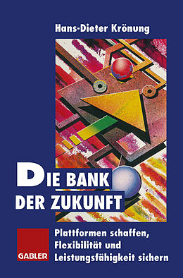 Kartonierter Einband Die Bank der Zukunft von Hans-Dieter Krönung