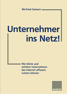 Kartonierter Einband Unternehmer ins Netz! von Winfried Seimert