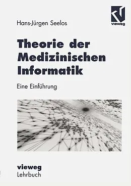 E-Book (pdf) Theorie der Medizinischen Informatik von H.-Jürgen Seelos