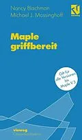 E-Book (pdf) Maple griffbereit von Nancy Blachman, Michael J. Mossinghoff