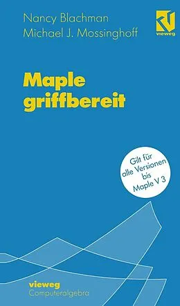 E-Book (pdf) Maple griffbereit von Nancy Blachman, Michael J. Mossinghoff