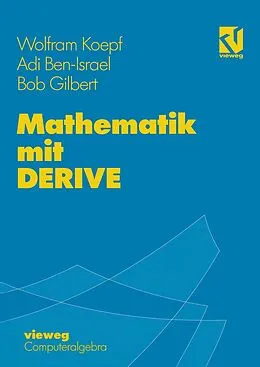 E-Book (pdf) Mathematik mit DERIVE von Wolfram Koepf, Adi Ben-Israel, Robert P. Gilbert