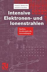 E-Book (pdf) Intensive Elektronen- und Ionenstrahlen von Sergeij I. Molokovski, Aleksandr D. Suschkov