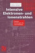 E-Book (pdf) Intensive Elektronen- und Ionenstrahlen von Sergeij I. Molokovski, Aleksandr D. Suschkov