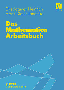 E-Book (pdf) Das Mathematica Arbeitsbuch von Elkedagmar Heinrich, Hans-D. Janetzko