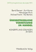 E-Book (pdf) Überbetriebliche Vernetzung im Handel von Bernd Biervert, Kurt Monse, Hans-Jürgen Bruns
