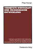 E-Book (pdf) Vernetzte Wirtschaft und ökonomische Entwicklung von Philipp Hessinger