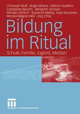 E-Book (pdf) Bildung im Ritual von Christoph Wulf, Birgit Althans, Kathrin Audehm