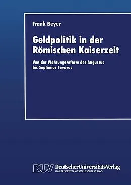 E-Book (pdf) Geldpolitik in der Römischen Kaiserzeit von Frank Beyer
