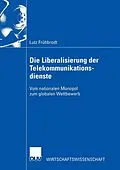 E-Book (pdf) Die Liberalisierung der Telekommunikationsdienste von Lutz Frühbrodt