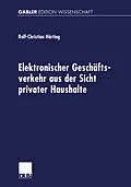 E-Book (pdf) Elektronischer Geschäftsverkehr aus der Sicht privater Haushalte von Ralf-Christian Härting