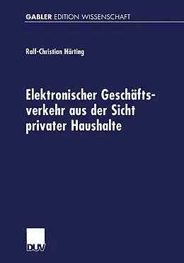 E-Book (pdf) Elektronischer Geschäftsverkehr aus der Sicht privater Haushalte von Ralf-Christian Härting