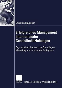 E-Book (pdf) Erfolgreiches Management internationaler Geschäftsbeziehungen von Christian Rauscher