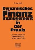 E-Book (pdf) Dynamisches Finanzmanagement in der Praxis von Kurt Weiss