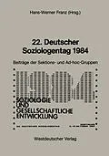 E-Book (pdf) 22. Deutscher Soziologentag 1984 von Hans-Werner Franz