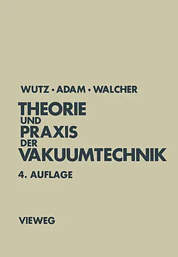 E-Book (pdf) Theorie und Praxis der Vakuumtechnik von Max Wutz, Hermann Adam