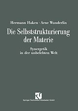 E-Book (pdf) Die Selbststrukturierung der Materie von Arne Wunderlin