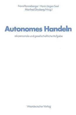 E-Book (pdf) Autonomes Handeln als personale und gesellschaftliche Aufgabe von Franz Ronneberger