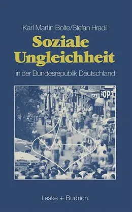E-Book (pdf) Soziale Ungleichheit in der Bundesrepublik Deutschland von Karl Martin Bolte, Stefan Hradil