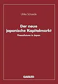 E-Book (pdf) Der neue japanische Kapitalmarkt von Ulrike Schaede