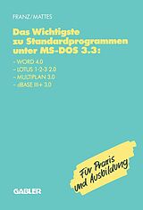 E-Book (pdf) Das Wichtigste zu Standardprogrammen unter MS-DOS 3.3 von Dietrich Franz, Rüdiger Mattes