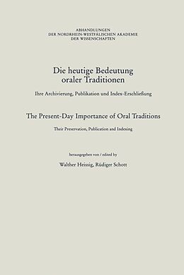 E-Book (pdf) Die heutige Bedeutung oraler Traditionen / The Present-Day Importance of Oral Traditions von Walther Heissig, Rüdiger Schott