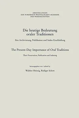 E-Book (pdf) Die heutige Bedeutung oraler Traditionen / The Present-Day Importance of Oral Traditions von Walther Heissig, Rüdiger Schott