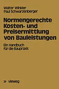 E-Book (pdf) Normengerechte Kosten- und Preisermittlung von Bauleistungen von Walter Winkler, Paul Schwarzenberger