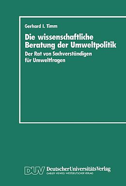 E-Book (pdf) Die wissenschaftliche Beratung der Umweltpolitik von Gerhard I. Timm
