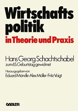 E-Book (pdf) Wirtschaftspolitik in Theorie und Praxis von Eduard Mändle, Peter Baumeister, Hans Schachtschabel