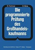 E-Book (pdf) Die programmierte Prüfung des Großhandelskaufmanns von Hans Hüttner, Hans Klink