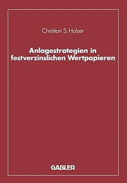 E-Book (pdf) Anlagestrategien in festverzinslichen Wertpapieren von Christian S. Holzer