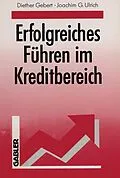 E-Book (pdf) Erfolgreiches Führen im Kreditbereich von Diether Gebert, Joachim G. Ulrich