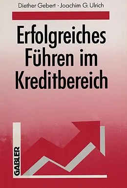 E-Book (pdf) Erfolgreiches Führen im Kreditbereich von Diether Gebert, Joachim G. Ulrich
