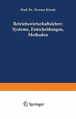 E-Book (pdf) Betriebswirtschaftslehre: Systeme, Entscheidungen, Methoden von Werner Kirsch