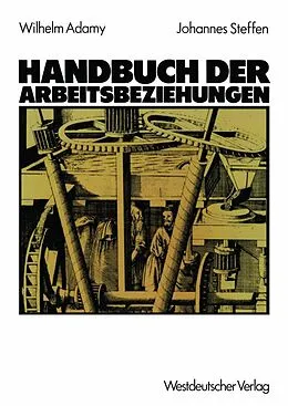 E-Book (pdf) Handbuch der Arbeitsbeziehungen von Wilhelm Adamy, Johannes Steffen