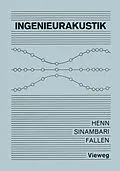 E-Book (pdf) Ingenieurakustik von Hermann Henn, Gholam Reza Sinambari, Manfred Fallen