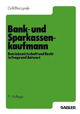 E-Book (pdf) Der Bank- und Sparkassenkaufmann von Wolfgang Grill, Hans Perczynski
