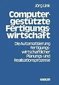 E-Book (pdf) Computergestützte Fertigungswirtschaft von Jörg Link