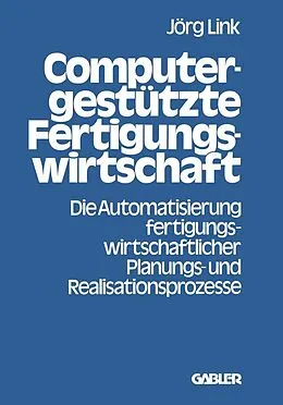 E-Book (pdf) Computergestützte Fertigungswirtschaft von Jörg Link
