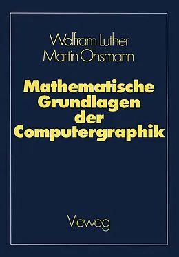 E-Book (pdf) Mathematische Grundlagen der Computergraphik von Wolfram Luther, Martin Ohsmann