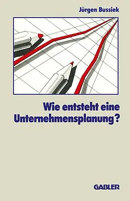 E-Book (pdf) Wie entsteht eine Unternehmensplanung? von Jürgen Bussiek