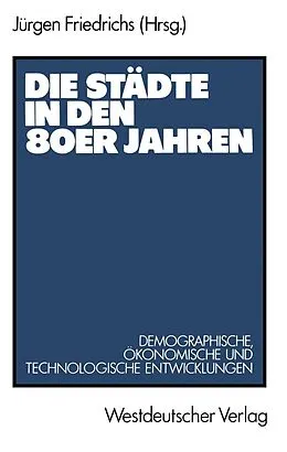E-Book (pdf) Die Städte in den 80er Jahren von Jürgen Friedrichs