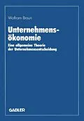 E-Book (pdf) Unternehmensökonomie von Wolfram Braun