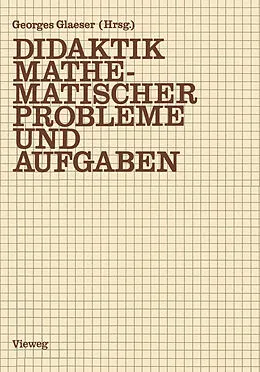 E-Book (pdf) Didaktik mathematischer Probleme und Aufgaben von Georges Glaeser, Gerd Walther