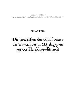 E-Book (pdf) Die Inschriften der Grabfronten der Siut-Gräber in Mittelägypten aus der Herakleopolitenzeit von Elmar Edel